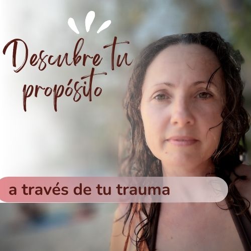 Descubre tu propósito a través de tu trauma Diana Árbol