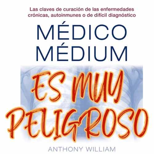 EL MÉDICO MÉDIUM ES MUY PELIGROSO